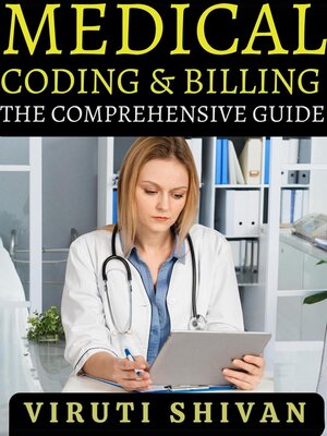 cover image of Medical Coding and Billing--The Comprehensive Guide